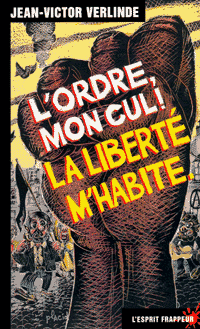 L'ordre mon cul, la libert� m'habite